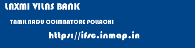 LAXMI VILAS BANK  TAMIL NADU COIMBATORE POLLACHI   ifsc code